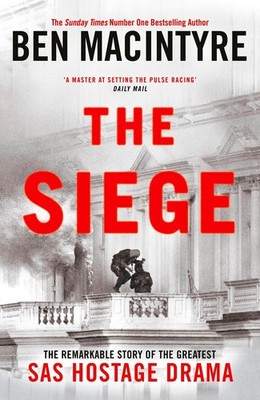 The Siege: The Remarkable Story of the Greatest SA... by Macintyre, Ben Hardback