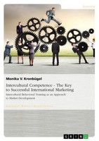 Intercultural Competence - The Key To Successful International Marketing Monika