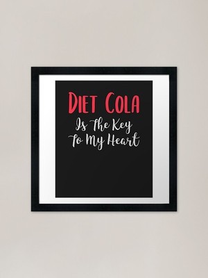 Diät Cola ist der Schlüssel zu meinem Herzen so gerahmtes Wandbild Poster Leinwanddruck Bild