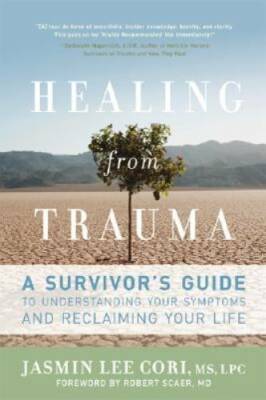 Healing from Trauma: A Survivor's Guide to Understanding Your Symptoms an - GOOD