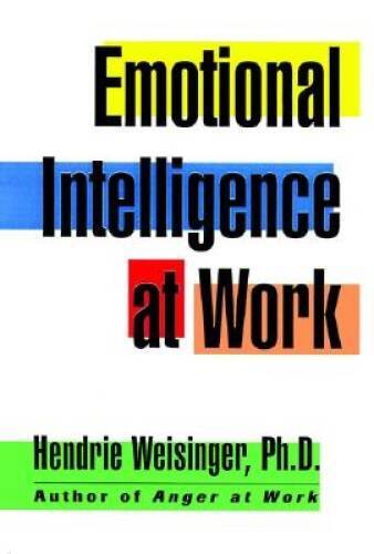 Emotional Intelligence at Work - Hardcover By Weisinger Ph.D., Hendrie - GOOD