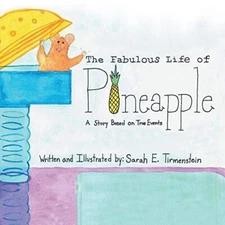 The Fabulous Life of Pineapple: A Story Based on True Events                   