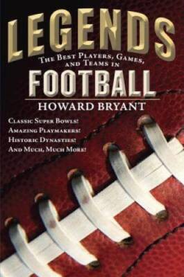 Legends: The Best Players, Games, and Teams in Football: Classic Super Bo - GOOD