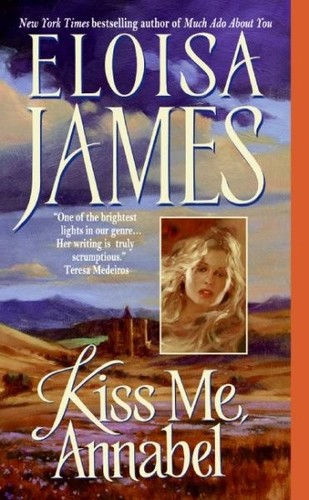 Kiss Me, Annabel, Paperback by James, Eloisa, Brand New, Free shipping in the US