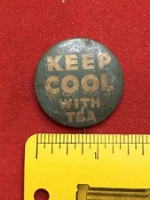 Keep Cool With Tea Vintage Pin Pinback Button- Celluloid-Tin