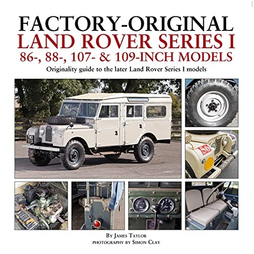 Factory-Original Land Rover Series I 86-, 88-, 107- & 109-Inch Models : Originality Guide To The Later Land Rover Series I Models James Taylor - Image 9
