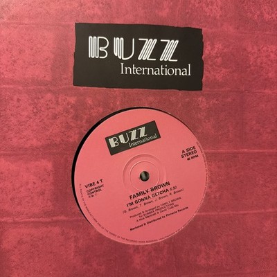 FAMILY BROWN VINYL 12  SINGLE  I M GONNA GETCHA  (BUZZ INTERNATIONAL) 