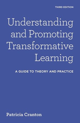 Understanding And Promoting Transformative Learning: A Guide...