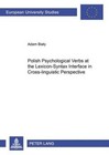 Polish Psychological Verbs at the Lexicon-Syntax Interface in Cross-linguistic Perspective by Adam Bialy (Paperback, 2005)