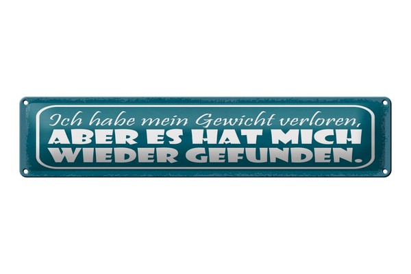 Blechschild Spruch 46X10 Cm Ich Habe Mein Gewicht Verloren Schild-image