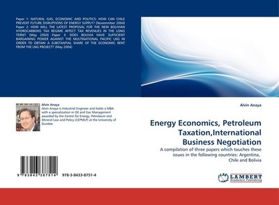 Energy Economics, Petroleum Taxation,International Business Negotiation Alvin An