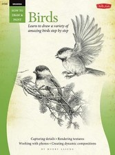 Drawing: Birds : Learn to Draw a Variety of Amazing Birds Step by Step by Maury