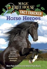 Horse Heroes: A Nonfiction Companion to Magic Tree House Merlin Mission #21:...