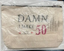 “Damn I Make 50 Look Good" Zippered Canvas Cosmetics Bag - Birthday Gag Gift