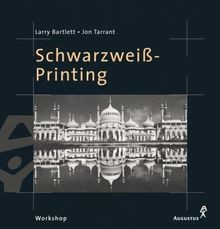 Workshop Schwarzweiß-Printing von Bartlett, Larry, ... | Buch | Zustand sehr gut
