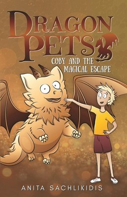Coby and the Magical Escape (Dragon Pets #5): Magical Fantasy Adventure Series f