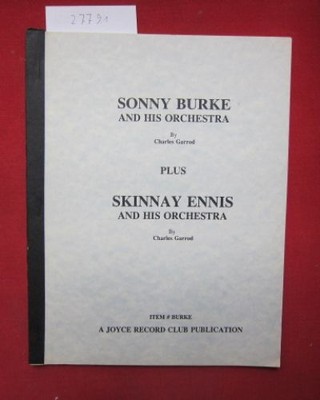 Sonny Burke and his orchestra. plus Skinnay Ennis and his orchestra. Garrod, Cha