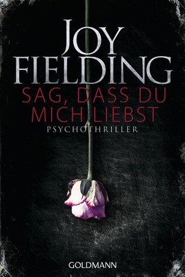 Joy Fielding / Sag, dass du mich liebst /  9783442483464