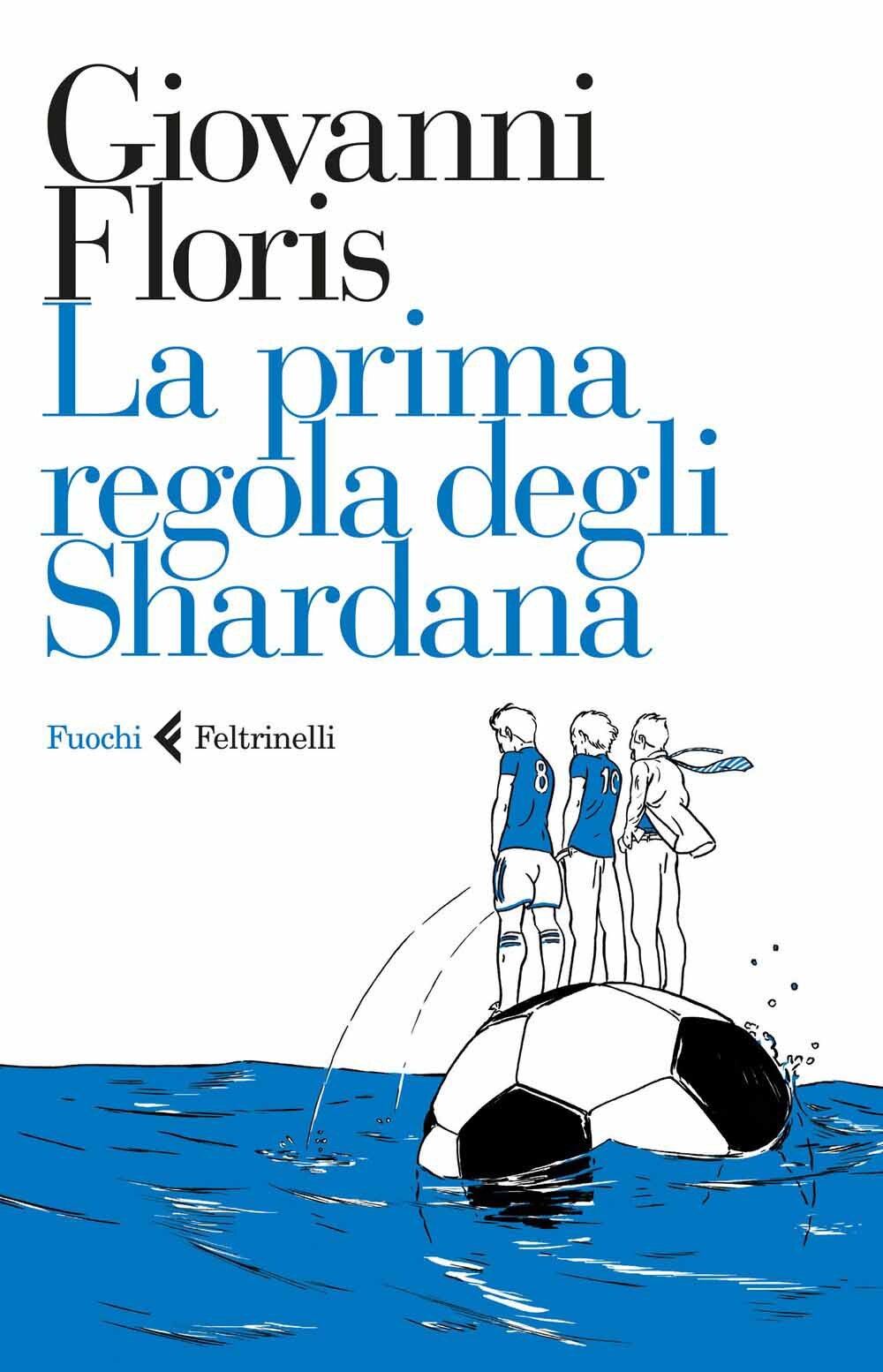 Libri Giovanni Floris - La Prima Regola Degli Shardana