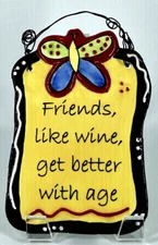 Tumbleweed Pottery Wall Hanging "Friends, Like Wine, Get Better With Age"
