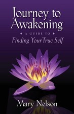 Mary Nelson Journey to Awakening (Paperback) ...