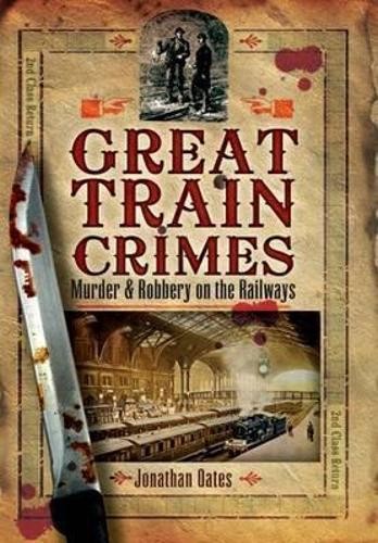 Great Train Crimes - Murder & Robbery on the Railways  NEW + *FREE P&P* - Image 4