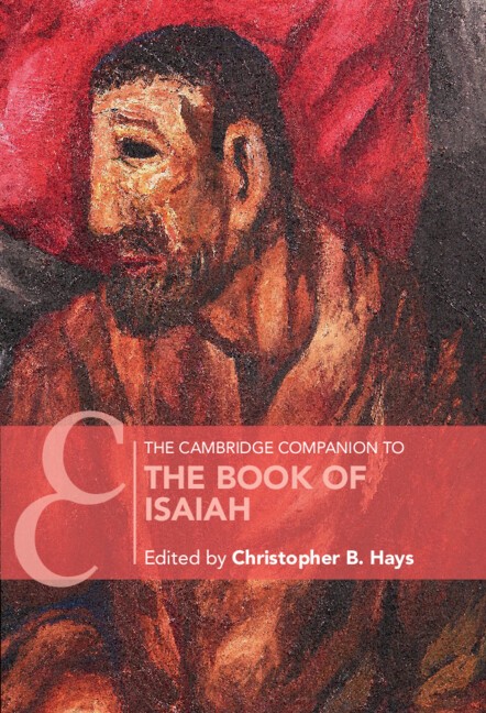 The Cambridge Companion to the Book of Isaiah Hays Hardback 9781108471862