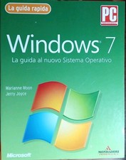 Windows 7 La guida rapida al nuovo sistema operativo Moon Joyce 2009 Mondadori