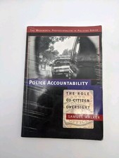 Police Accountability : The Role of Citizen Oversight by Samuel Walker (2000,...