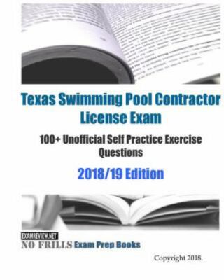 Texas Swimming Pool Contractor License Exam 100+ Unofficial Self Practice Exe...