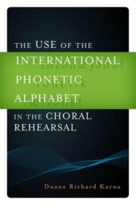 The Use Of The International Phonetic Alphabet In The Choral Rehearsal