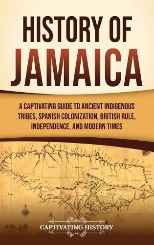 Captivating History History of Jamaica (Hardback)