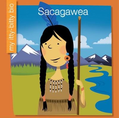 Sacagawea (My Early Library: My Itty-Bitty Bio)