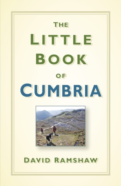 The Little Book of Cumbria by David Ramshaw (Hardback Book)