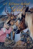 A Glimpse Behind The Veil Stories About The Human-Animal Connection Rowland Buch