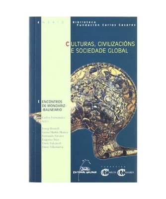 Culturas, civilizacions e sociedade global [b.f.c.casares]