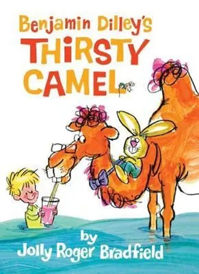 Benjamin Dilley's Thirsty Camel | Jolly Roger Bradfield | Buch | Gebunden | 2012