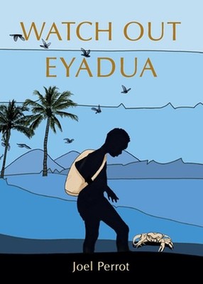 Watch Out, Eyadua by Joel Perrot Paperback Book
