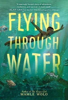 Flying Through Water - Hardcover By Wolo, Mamle - GOOD