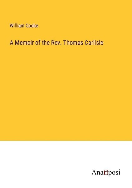 A Memoir Of The Rev. Thomas Carlisle William Cooke-image