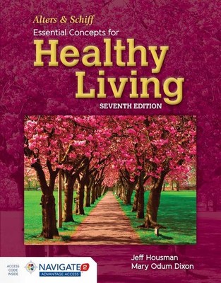 Alters and Schiff Essential Concepts for Healthy Living: .