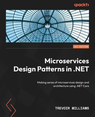 Microservices Design Patterns in .NET Trevoir Williams Taschenbuch Englisch 2023