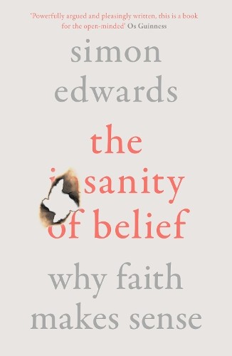 The Sanity of Belief: Why Faith Makes Sense - Image 2