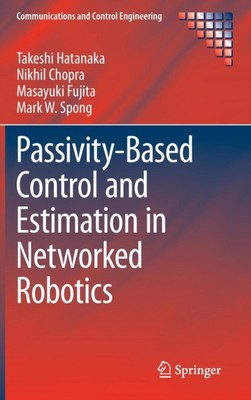 Hatanaka - Passivity-Based Control and Estimation in Networked Robotic - X555z