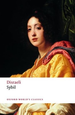 Sybil: or The Two Nations (Oxford World's Classics) - paperback Disraeli, Be...