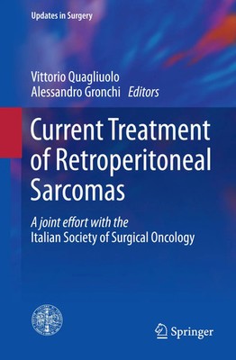 Current Treatment of Retroperitoneal Sarcomas Vittorio Quagliuolo (u. a.) Buch