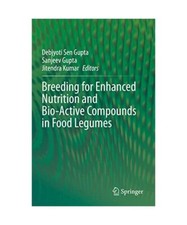 Breeding for Enhanced Nutrition and Bio-Active Compounds in Food Legumes