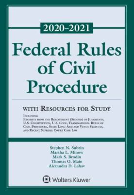 Federal Rules of Civil Procedure with Resources for Study: 2020-2021...