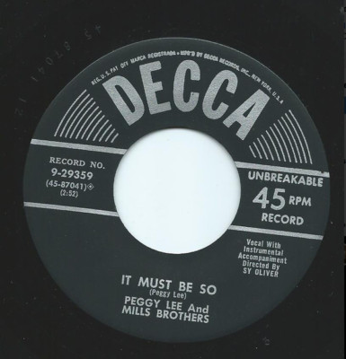  Peggy Lee And The Mills Brothers    It Must Be So / Straight Ahead  45 rpm 