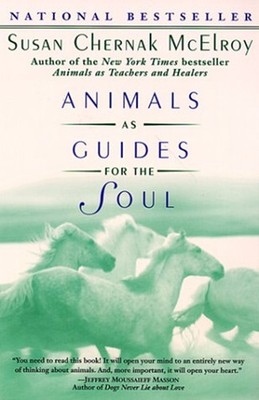 Animals As Guides for the Soul : Stories of Life-Changing Encount
